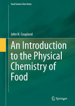 An Introduction To The Physical Chemistry Of Food 1st Edition John N Coupland Auth