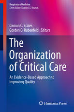 The Organization Of Critical Care An Evidencebased Approach To Improving Quality 1st Edition Damon C Scales