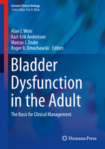 Bladder Dysfunction In The Adult The Basis For Clinical Management 1st Edition Alan J Wein