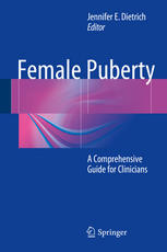 Female Puberty A Comprehensive Guide For Clinicians 1st Edition Jennifer E Dietrich Eds
