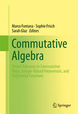 Commutative Algebra Recent Advances In Commutative Rings Integervalued Polynomials And Polynomial Functions 1st Edition Marco Fontana