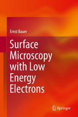 Surface Microscopy With Low Energy Electrons 1st Edition Ernst Bauer Auth