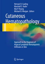 Cutaneous Hematopathology Approach To The Diagnosis Of Atypical Lymphoidhematopoietic Infiltrates In Skin 1st Edition Hernani D Cualing