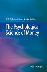The Psychological Science Of Money 1st Edition Erik Bijleveld