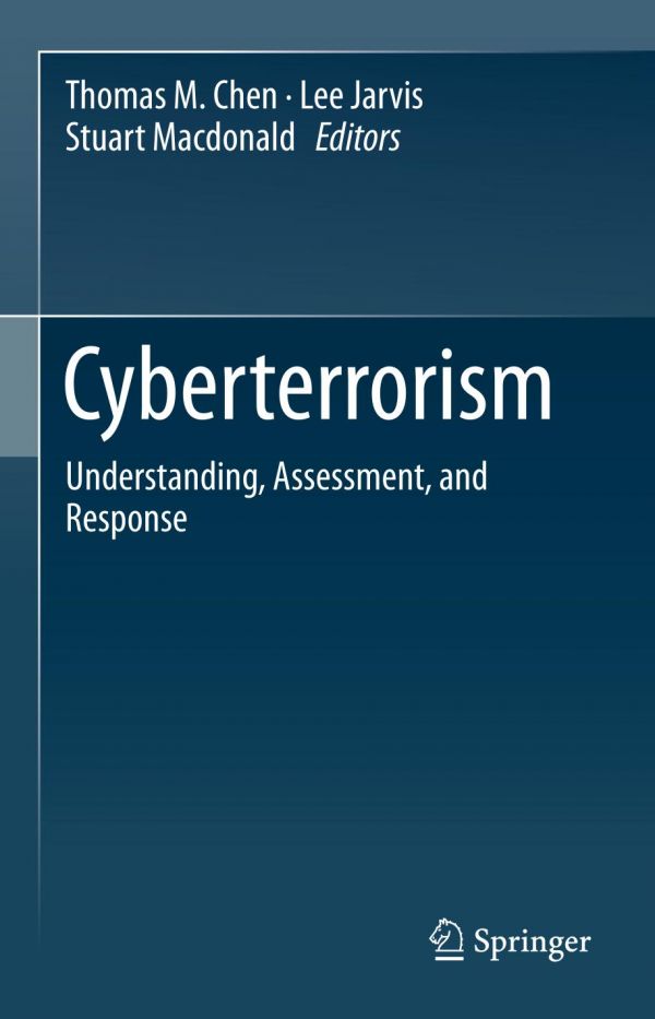 Cyberterrorism Understanding Assessment And Response 1st Edition Thomas M Chen
