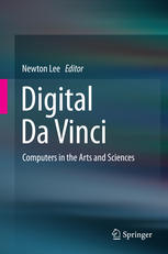 Digital Da Vinci Computers In The Arts And Sciences 1st Edition Newton Lee Eds