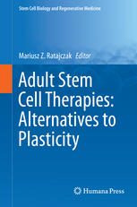 Adult Stem Cell Therapies Alternatives To Plasticity 1st Edition Mariusz Z Ratajczak Eds