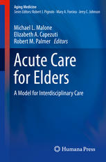Acute Care For Elders A Model For Interdisciplinary Care 1st Edition Michael L Malone