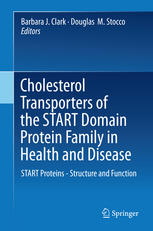 Cholesterol Transporters Of The Start Domain Protein Family In Health And Disease Start Proteins Structure And Function 1st Edition Barbara J Clark