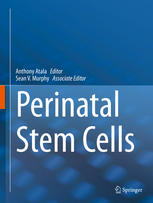 Perinatal Stem Cells 1st Edition Anthony Atala Sean V Murphy Eds