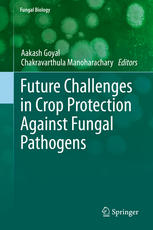 Future Challenges In Crop Protection Against Fungal Pathogens 1st Edition Aakash Goyal