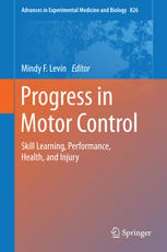 Progress In Motor Control Skill Learning Performance Health And Injury 1st Edition Mindy F Levin Eds