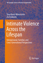 Intimate Violence Across The Lifespan Interpersonal Familial And Crossgenerational Perspectives 1st Edition Tova Bandwinterstein