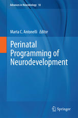 Perinatal Programming Of Neurodevelopment 1st Edition Marta C Antonelli Eds
