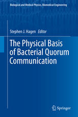 The Physical Basis Of Bacterial Quorum Communication 1st Edition Stephen J Hagen Eds