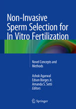 Noninvasive Sperm Selection For In Vitro Fertilization Novel Concepts And Methods 1st Edition Ashok Agarwal
