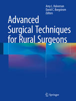 Advanced Surgical Techniques For Rural Surgeons 1st Edition Amy L Halverson