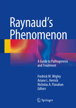 Raynauds Phenomenon A Guide To Pathogenesis And Treatment 1st Edition Fredrick M Wigley
