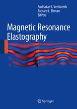 Magnetic Resonance Elastography 1st Edition Sudhakar K Venkatesh