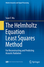 The Helmholtz Equation Least Squares Method For Reconstructing And Predicting Acoustic Radiation 1st Edition Sean F Wu Auth