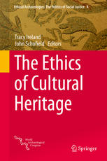The Ethics Of Cultural Heritage 1st Edition Tracy Ireland John Schofield Eds