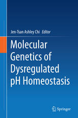 Molecular Genetics Of Dysregulated Ph Homeostasis 1st Edition Jentsan Ashley Chi Eds