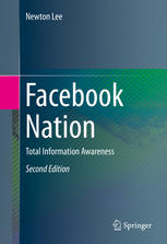 Facebook Nation Total Information Awareness 2nd Edition Newton Lee Auth