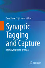 Synaptic Tagging And Capture From Synapses To Behavior 1st Edition Sreedharan Sajikumar Eds