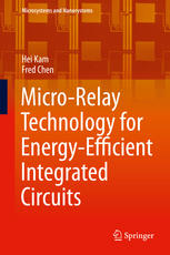 Microrelay Technology For Energyefficient Integrated Circuits 1st Edition Hei Kam