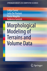 Morphological Modeling Of Terrains And Volume Data 1st Edition Lidija Omi