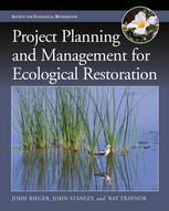 Project Planning And Management For Ecological Restoration Dr John Rieger