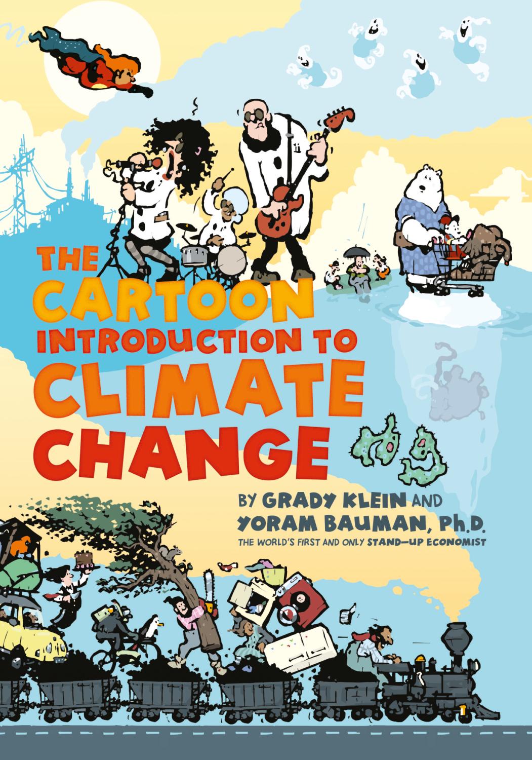 The Cartoon Introduction To Climate Change Grady Klein Yoram Bauman