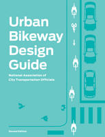 Urban Bikeway Design Guide National Association Of City Transportation Officials