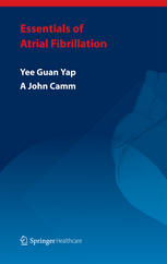 Essentials Of Atrial Fibrillation 1st Edition Yee Guan Yap A John Camm Auth