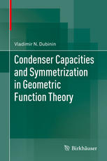 Condenser Capacities And Symmetrization In Geometric Function Theory 1st Edition Vladimir N Dubinin Auth