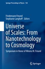 Universe Of Scales From Nanotechnology To Cosmology Symposium In Honor Of Minoru M Freund 1st Edition Friedemann Freund