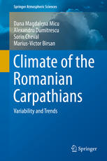 Climate Of The Romanian Carpathians Variability And Trends 1st Edition Dana Magdalena Micu