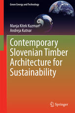 Contemporary Slovenian Timber Architecture For Sustainability 1st Edition Manja Kitek Kuzman