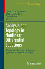 Analysis And Topology In Nonlinear Differential Equations A Tribute To Bernhard Ruf On The Occasion Of His 60th Birthday 1st Edition Djairo G De Figueiredo