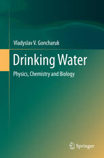 Drinking Water Physics Chemistry And Biology 1st Edition Vladyslav V Goncharuk Auth