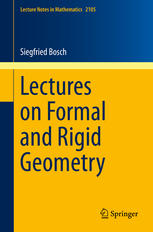 Lectures On Formal And Rigid Geometry 1st Edition Siegfried Bosch Auth