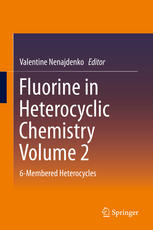 Fluorine In Heterocyclic Chemistry In 2 Vol V 2 6membered Heterocycles 1st Edition Nenajdenko Valentine Ed