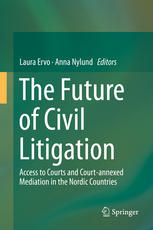 The Future Of Civil Litigation Access To Courts And Courtannexed Mediation In The Nordic Countries 1st Edition Laura Ervo