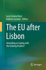 The Eu After Lisbon Amending Or Coping With The Existing Treaties 1st Edition Lucia Serena Rossi