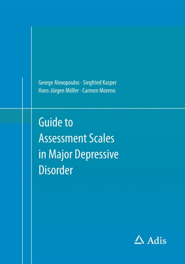 Guide To Assessment Scales In Major Depressive Disorder 1st Edition George Alexopoulos