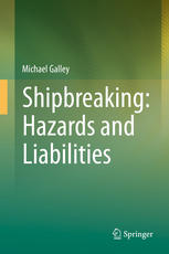Shipbreaking Hazards And Liabilities 1st Edition Michael Galley Auth