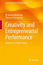 Creativity And Entrepreneurial Performance A General Scientific Theory 1st Edition W Edward Mcmullan