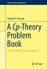 A Cptheory Problem Book Special Features Of Function Spaces 1st Edition Vladimir V Tkachuk Auth