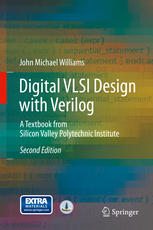 Digital Vlsi Design With Verilog A Textbook From Silicon Valley Polytechnic Institute 2nd Edition John Michael Williams Auth
