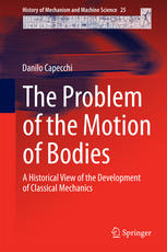 The Problem Of The Motion Of Bodies A Historical View Of The Development Of Classical Mechanics 1st Edition Danilo Capecchi Auth